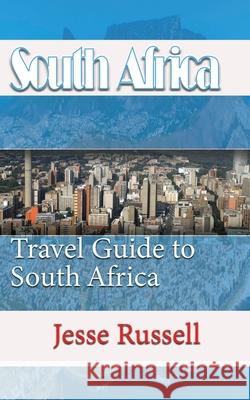 South Africa: Travel Guide to South Africa Jesse Russell 9781709649004 Independently Published