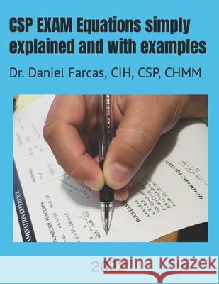 CSP EXAM Equations simply explained and with examples: Certified Safety Professional Daniel Farcas 9781709665936 Independently Published