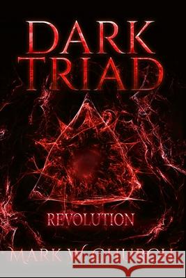 Dark Triad: Revolution Mark W. Church 9781709670107
