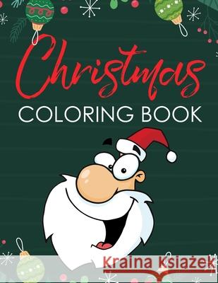 Christmas Coloring Book: Fun Holiday Coloring Pages for Kids Johnny B. Laughing 9781709677960 Independently Published