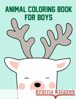 Animal Coloring Book for Boys: Christmas Coloring Pages with Animal, Creative Art Activities for Children, kids and Adults Creative Color 9781709691379 