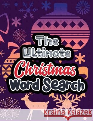 The Ultimate Christmas Word Search: Large Print Christmas Word Search Puzzle, Exercise Your Brain, Fun and Festive Word Search Puzzles Adult, Christma Voloxx Studio 9781709707278 Independently Published