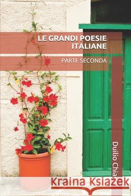 Le Grandi Poesie Italiane: Parte Seconda Duilio Chiarle 9781709707476 Independently Published