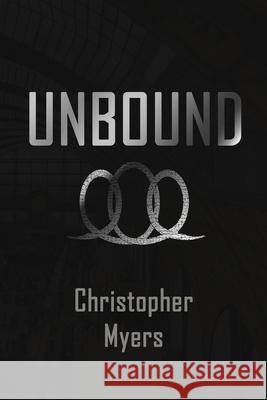 Unbound Christopher L. Myers 9781709747465 Independently Published