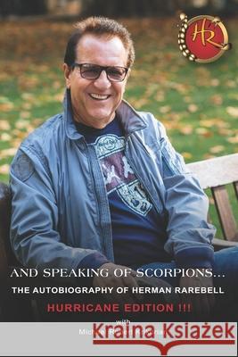 And Speaking of Scorpions...: Hurricane Edition Michael Robert Krikorian Herman Rarebell 9781709823732