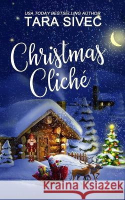 Christmas Cliche Tara Sivec 9781709938474 Independently Published