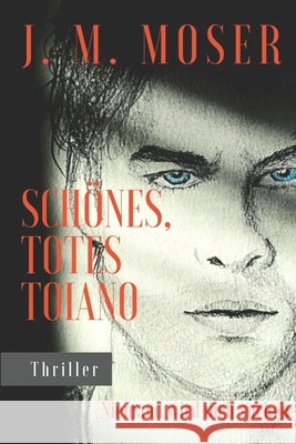 Schönes, totes Toiano: Niemand wird dich suchen... Moser, Julia Margit 9781709963445
