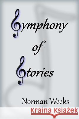 Symphony of Stories Norman Weeks 9781710035001