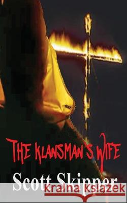 The Klansman's Wife Scott Skipper 9781710044065