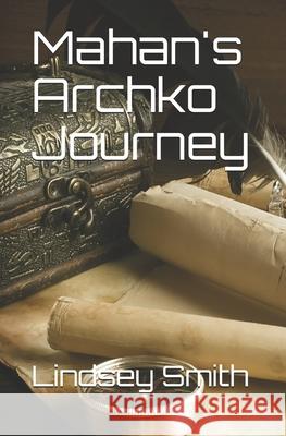 Mahan's Archko Journey Lindsey Smith 9781710101355