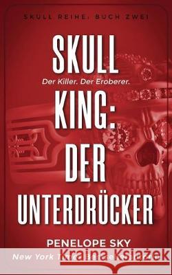 Skull King: Der Unterdrücker Sky, Penelope 9781710117721 Independently Published