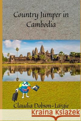 Country Jumper in Cambodia Claudia Dobson-Largie 9781710299182