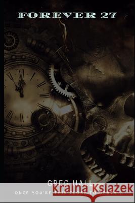 Forever 27 Greg Hall 9781710310184
