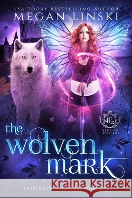 The Wolven Mark Hidden Legends, Megan Linski 9781710362213