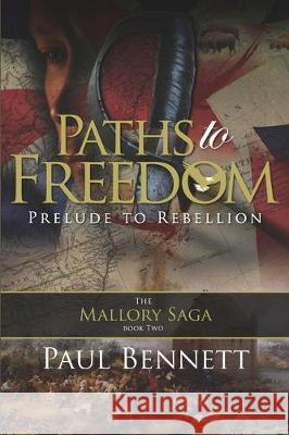 Paths to Freedom: Prelude to Rebellion Marguerite Walke Dave Slaney Paul Bennett 9781710442090 Independently Published