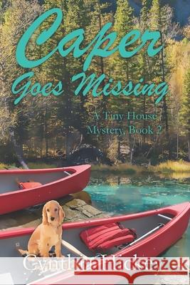 Caper Goes Missing: A clean cozy mystery Large Print Cynthia Hickey 9781710653588 Independently Published