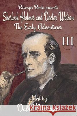 Sherlock Holmes and Dr. Watson: The Early Adventures Volume III Annette Siketa Kevin Thornton Ian Ableson 9781710678420