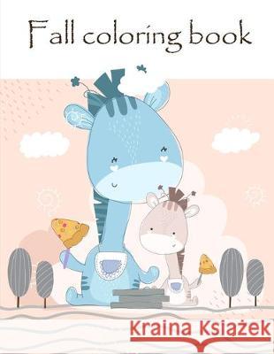 Fall coloring book: Super Cute Kawaii Animals Coloring Pages J. K. Mimo 9781710781090 Independently Published