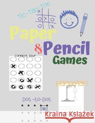 Paper & Pencil Games: Paper & Pencil Games: 2 Player Activity Book - Tic-Tac-Toe, Dots and Boxes - Noughts And Crosses (X and O) - Hangman - Carrigleagh Books 9781710850703 Independently Published