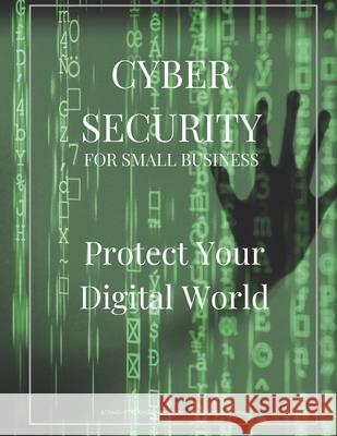 Cyber Security for Small Business: Protect Your Digital World Cat Paterson 9781710911268 Independently Published