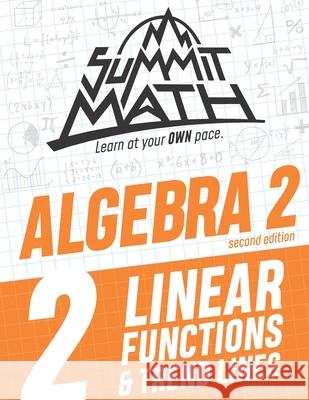 Summit Math Algebra 2 Book 2: Linear Functions and Trend Lines Alex Joujan 9781710918670 Independently Published