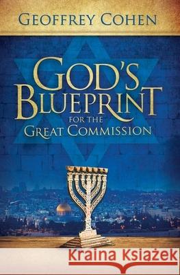 God's Blueprint for the Great Commission Cohen, Geoffrey 9781710923315