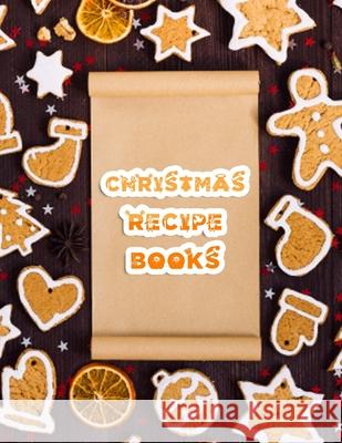 Christmas recipe books: Beautiful Christmas book with 100 pages Coloring Boo 9781711008325