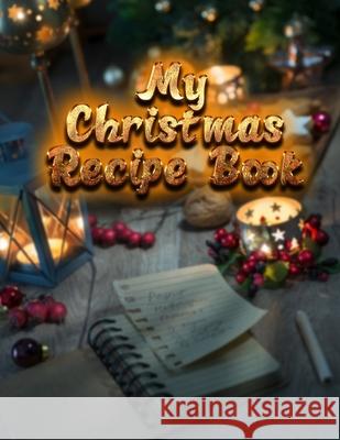 My christmas recipe book: Best Christmas book with 100 pages Coloring Boo 9781711008349