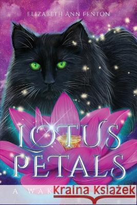 Lotus Petals: A Wake-Up Call Elizabeth Ann Fenton 9781711021195