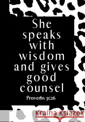 She Speaks with Wisdom and Gives Good Counsel: Animal Print Kasey M. Cooper 9781711023045 Independently Published