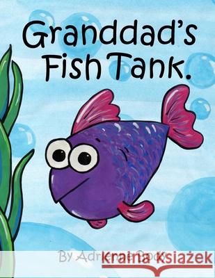 Granddad's Fish Tank Adrienne Body Adrienne Body 9781711049830