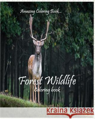 Forest Wildlife: Fun, Easy, Coloring book with cute animals Adam Hider 9781711064451