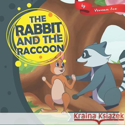 The Rabbit and the Raccoon Vivian Ice 9781711080000 Independently Published