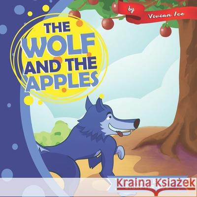 The Wolf and the Apples Vivian Ice 9781711080505 Independently Published