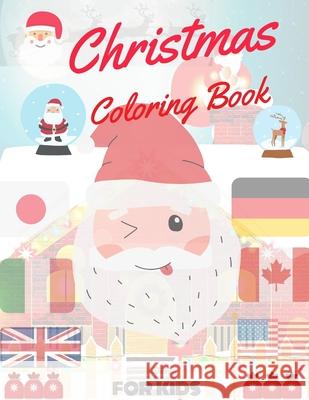 Christmas Coloring Book for Kids: coloring book for boys, girls, and kids of 2 to 8 years old Sam Jo 9781711106618 Independently Published