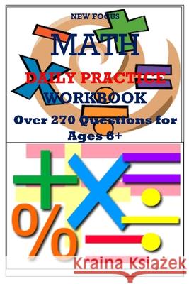 New focus math practice workbook over 270 questions for ages 8+ Frank Smith 9781711127644 Independently Published