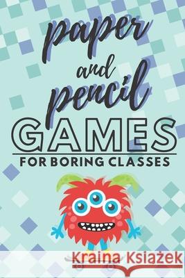 Paper and pencil games for boring classes: 2 players activity book, 7 different paper and pencil games, perfect gift for kids, teens and students! Riddle Designs 9781711136257