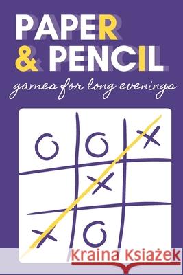 Paper & pencil games for long evenings: 2 players activity book, 7 different paper and pencil games, perfect gift for kids, teens and students! Riddle Designs 9781711152929