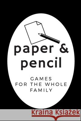 Paper & pencil games for the whole family: 2 players activity book, 7 different paper and pencil games, perfect gift for kids, teens and students! Riddle Designs 9781711156880