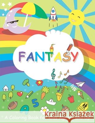 Fantasy: A Coloring Book for Kids Ages 3 and Up Macropus Books 9781711158600 Independently Published