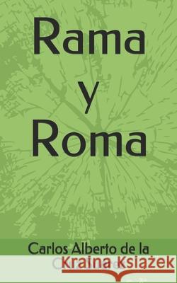 Rama y Roma Carlos Alberto d 9781711167398 Independently Published
