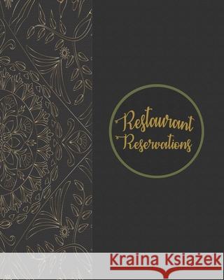 Restaurant Reservations: Restaurant Reservations With Space For Names And Contact Information Nooga Publish 9781711170152 Independently Published