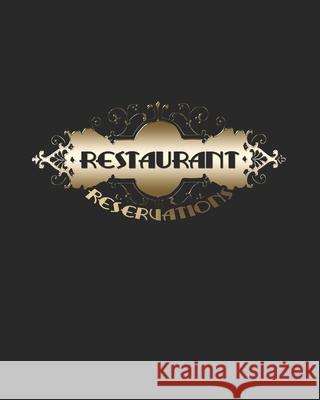 Restaurant Reservations: Reservations For Restaurant Book With Space For Contact Information And Names Nooga Publish 9781711170190 Independently Published