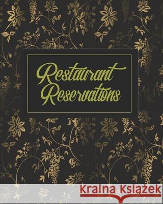 Restaurant Reservations: Restaurant Reservation Book With Space For Names And Contact Information Nooga Publish 9781711170220 Independently Published
