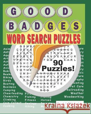 Good Badges Word Search Puzzles Frank J. D'Agostino 9781711173320 Independently Published