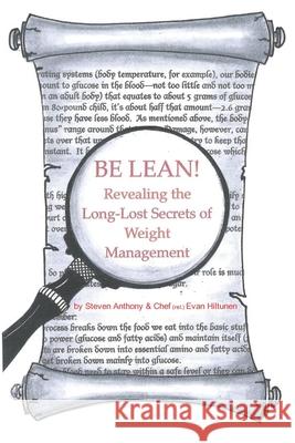 Be Lean!: Revealing the Long-Lost Secrets of Weight Management Evan Hiltunen Steven Anthony 9781711506449