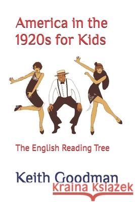 America in the 1920s for Kids: The English Reading Tree Keith Goodman 9781711649399 Independently Published