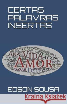 Certas Palavras Insertas Edson Sousa 9781711754598 Independently Published
