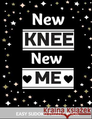 New Knee New Me: 100 Sudoku Puzzles Large Print - Perfect Knee Surgery Recovery Gift For Women, Men, Teens and Kids - Get Well Soon Act Heartful Publishing 9781711785141 Independently Published