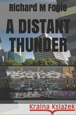 A Distant Thunder Richard M. Fogle 9781711898544